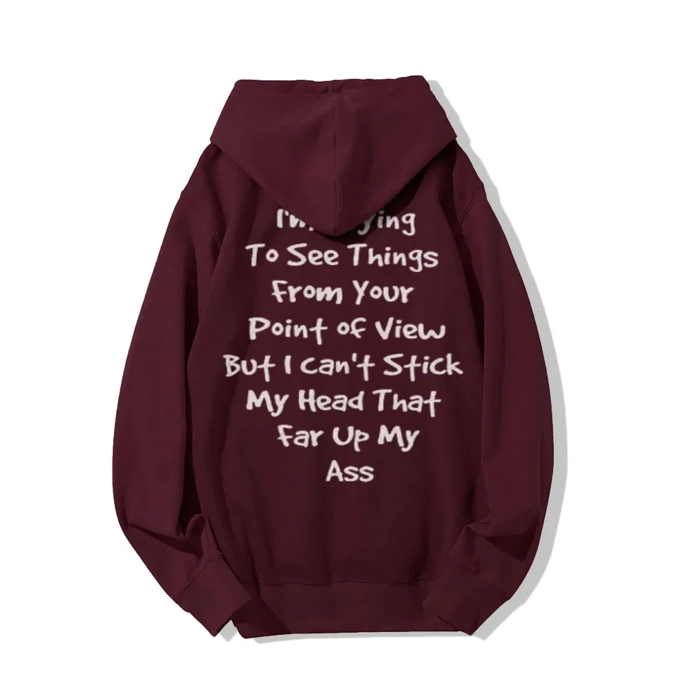 Funny Letter I'm Trying To See Thing From Your Point Graphic Pullover With Kangaroo Pocket Hoodies