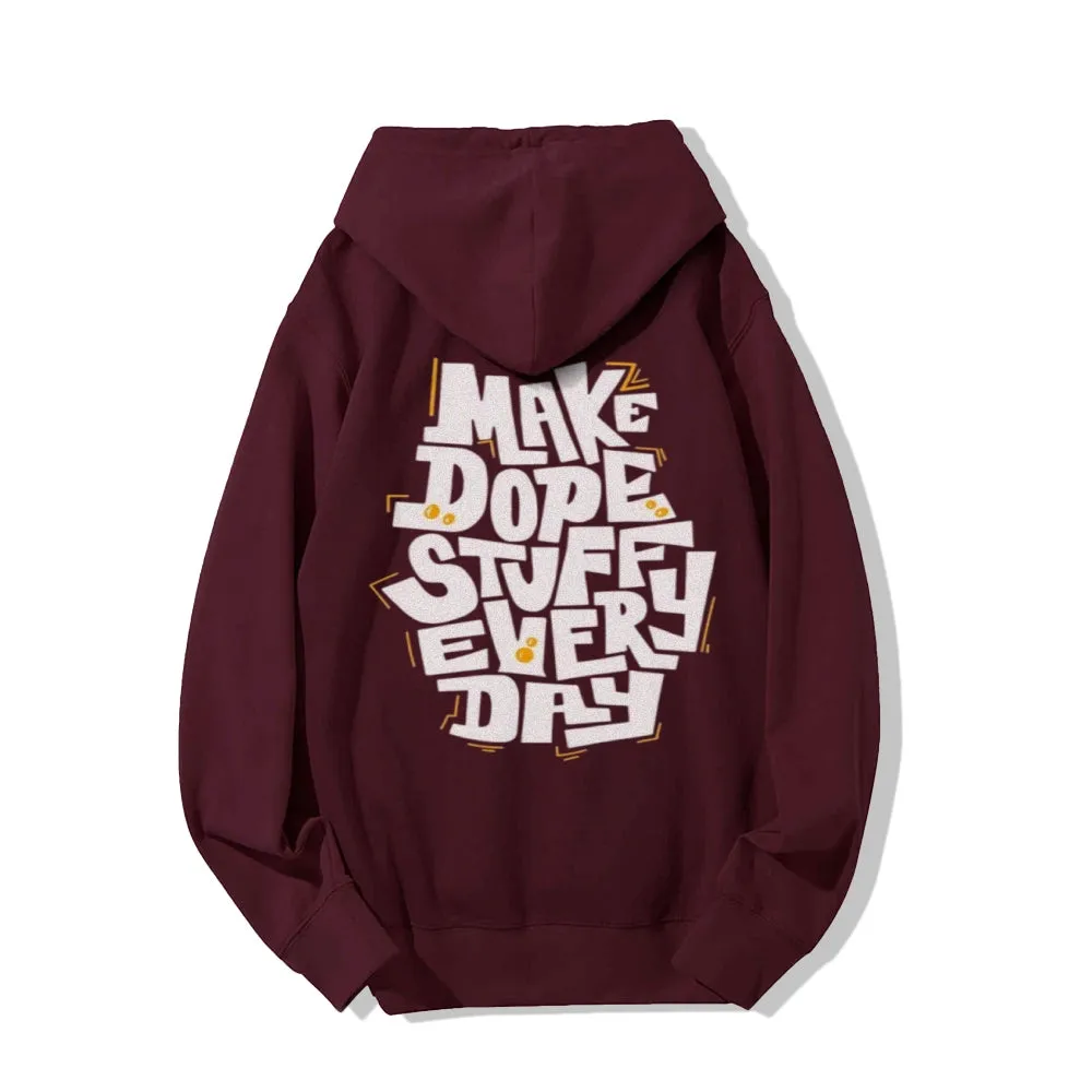 Funny Letter Make Dope Stuff Everyday Graphic Pullover With Kangaroo Pocket Hoodies