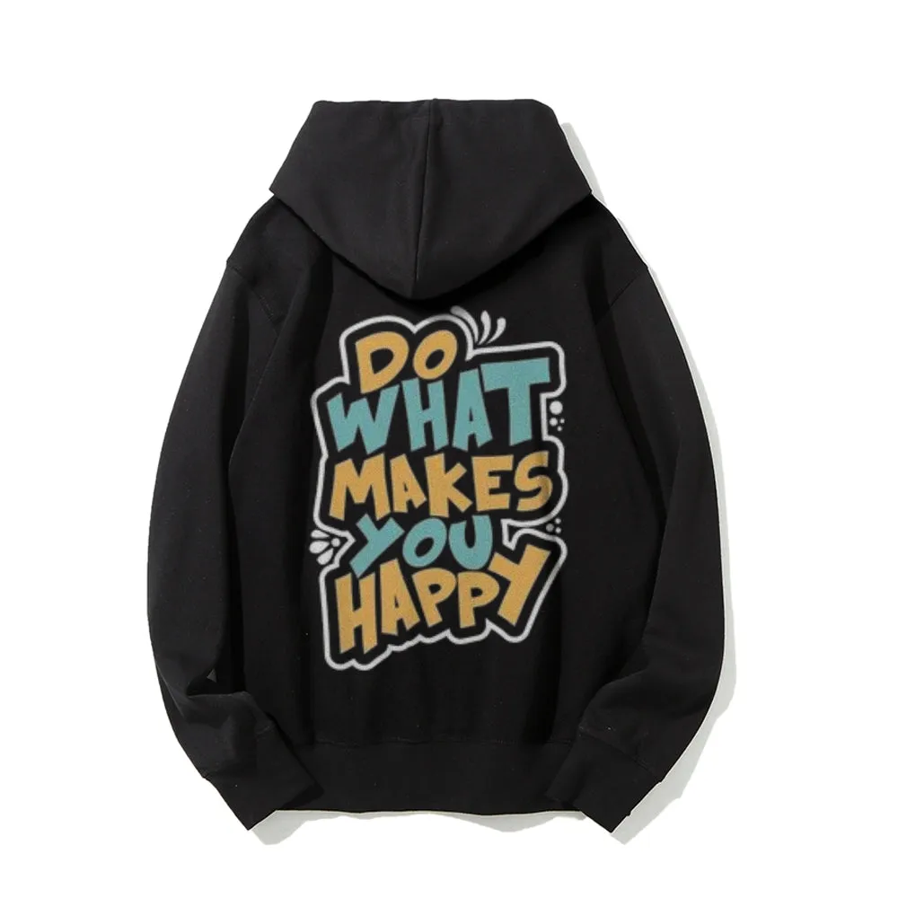 Mens DO WHAT MAKES YOU HAPPY Graphic Pullover Hoodies